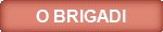O BRIGADI