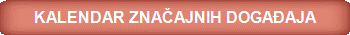 KALENDAR ZNAČAJNIH DOGAĐAJA